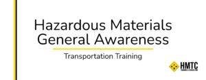 Hazardous Materials General Awareness Transportation Training